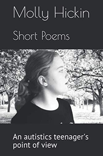 Short Poems: An autistics teenager's point of view