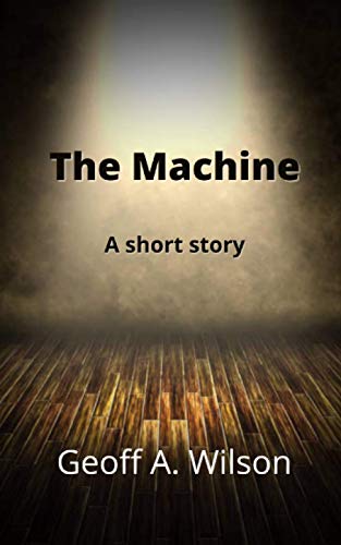 The Machine: A short story
