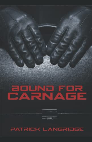BOUND FOR CARNAGE