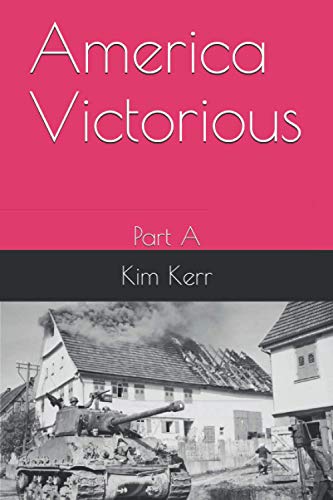 America Victorious: Part A (The Dunkirk Option)