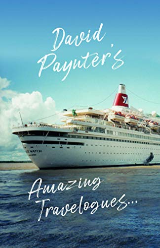 David Paynter's Amazing Travelogues