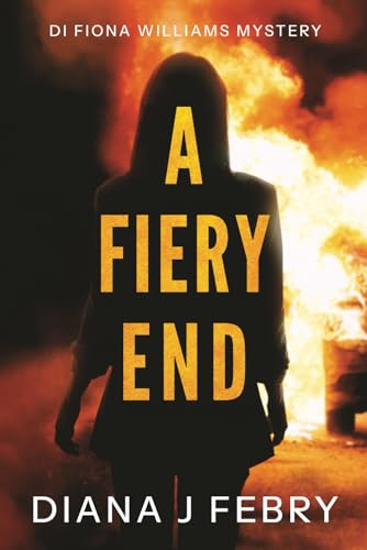 A Fiery End (A DI Fiona Williams Mystery)
