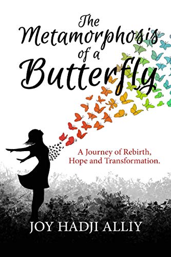 The Metamorphosis of a Butterfly: A Journey of Rebirth, Hope and Transformation