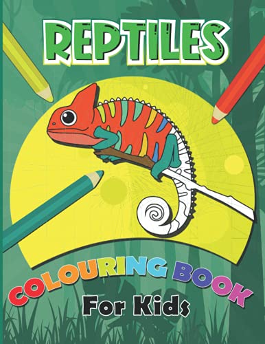 Reptiles Colouring Book for Kids: Colouring pages of snakes, lizards ...