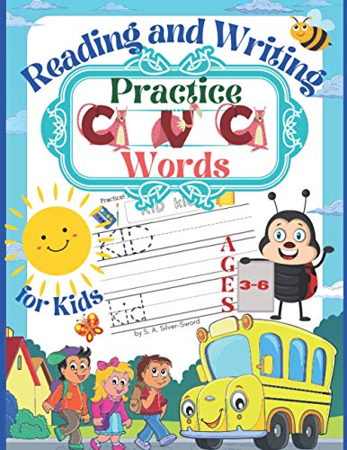 Practice CVC Words Reading and Writing for Kids Ages 3-6: Beginner Reader - Ages 3-6 Home school resource - A Fun Book to Practice Reading and Writing - 206 Pages Paperback