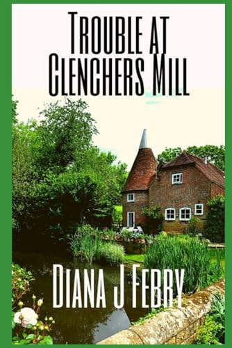 Trouble at Clenchers Mill: A Chapman and Morris Mystery