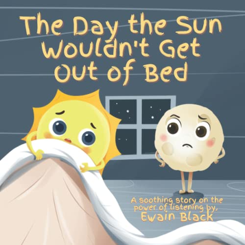 The Day the Sun Wouldn't Get Out of Bed (Deep Breath Publications)