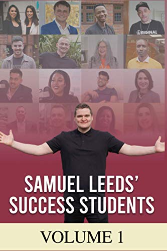 Samuel Leeds' Success Students (VOLUME 1)
