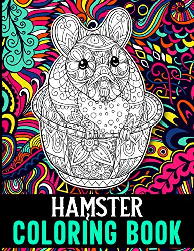 Hamster Coloring Book : A Fun Coloring Book for Hamster Lovers with Beautiful and Intricate Patterns to Release Stress after Stressful Working Hours, Hamster Coloring Book for Adults