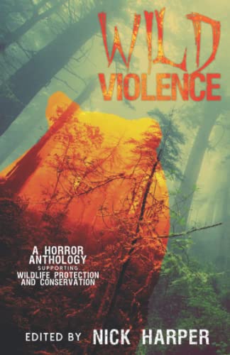 Wild Violence: A Horror Anthology