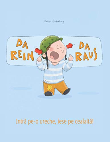 Da rein, da raus! Intră pe-o ureche, iese pe cealaltă!: Bilderbuch Deutsch-Rumänisch (zweisprachig/bilingual)