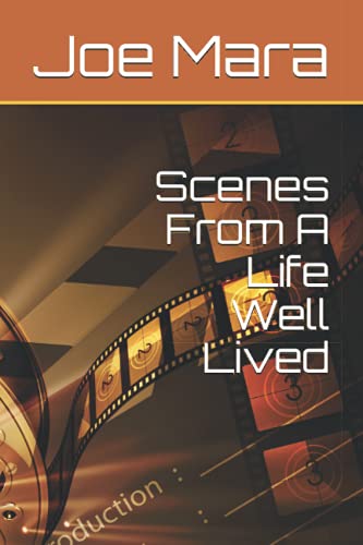 Scenes From A Life Well Lived