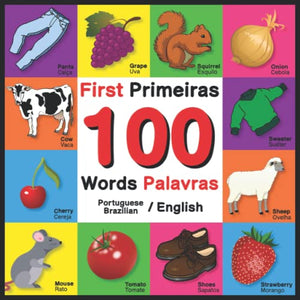 First 100 Words - Primeiras 100 Palavras - Portuguese/English - Brazilian/English
