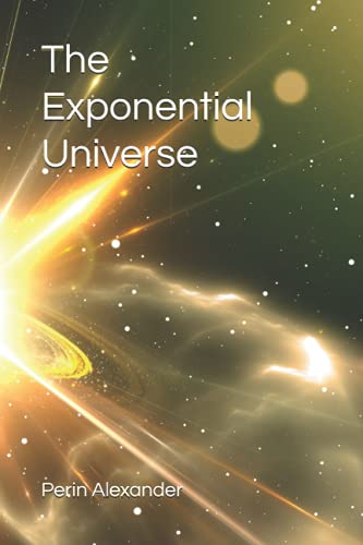 The Exponential Universe