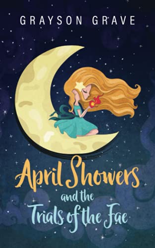 APRIL SHOWERS and the Trials of the Fae