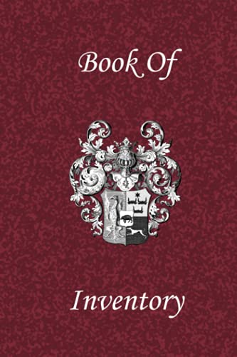 Book Of Inventory: A Complete Record Of All Your Property And Valuables