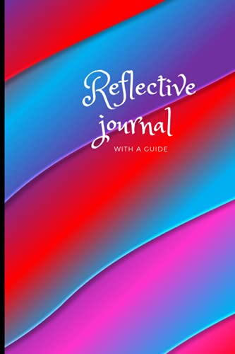 Reflective Journal: With a guide