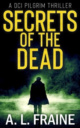 Secrets of the Dead (A DCI Pilgrim Thriller)