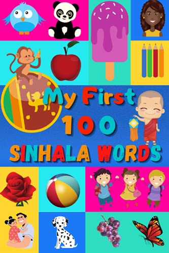 My First 100 Sinhala Words: Learn Sinhalese for Kids & Toddlers | Wordbook : 100 Nice Pictures with Sinhala & English Words | Colored Book