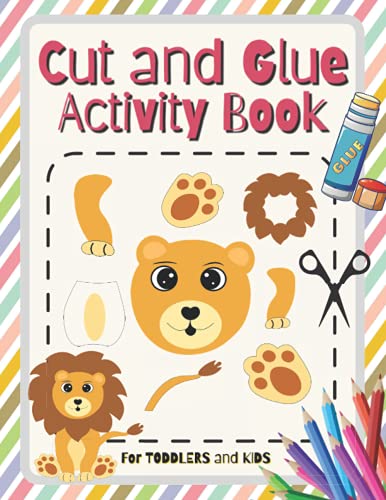 Cut and Glue Activity Book: Scissors Skill Color & Cut out and Glue | Activity Book for Kids and Toddlers Ages 3+ | Cutting Practice