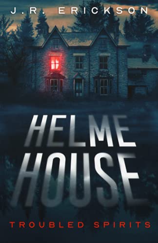 Helme House: A Troubled Spirits Novel