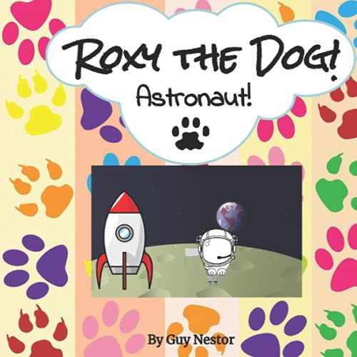 Roxy the dog!: Astronaut!