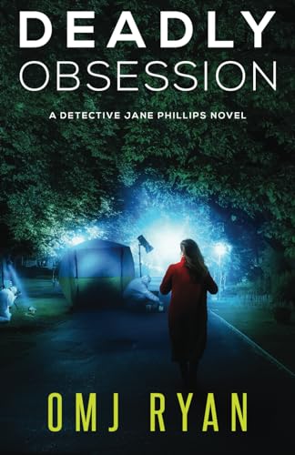 Deadly Obsession: A gripping serial killer thriller (Detective Jane Phillips)
