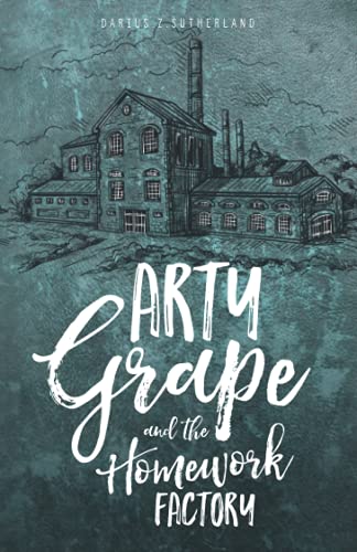 Arty Grape and the Homework Factory