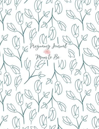 PREGNANCY DIARY/JOURNAL: MUM TO BE