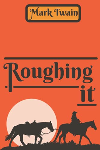 Roughing It: with original illustrations