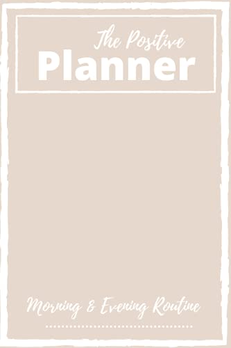 Positive Planner : Self Care and Wellness Journal Morning and Evening Routine Affirmations, Mindset Gratitude Journal 180 Pages Health and Wellness Gratitude Journal