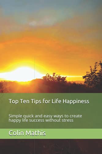 Top Ten Tips for Life Happiness