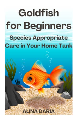 Goldfish for Beginners - Species Appropriate Care in Your Home Tank
