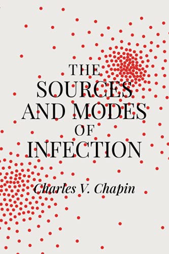 The Sources and Modes of Infection: Second Edition Revised and Enlarged