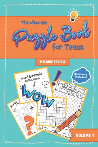 The Ultimate Puzzle Book for Teens: Activity Book with Logic Puzzles, Brain Teasers, Word Search and more for Teenagers (Awesome Activity Books for Teens)