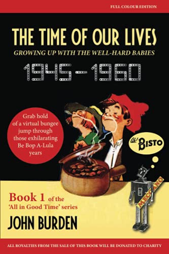 The Time of Our Lives: Growing up with the well-hard babies, 1945 - 1960