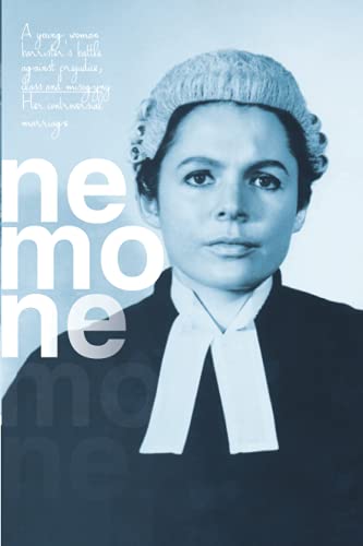 Nemone : A Young Woman Barrister's Battle Against Prejudice, Class and Misogyny. Her Controversial Marriage