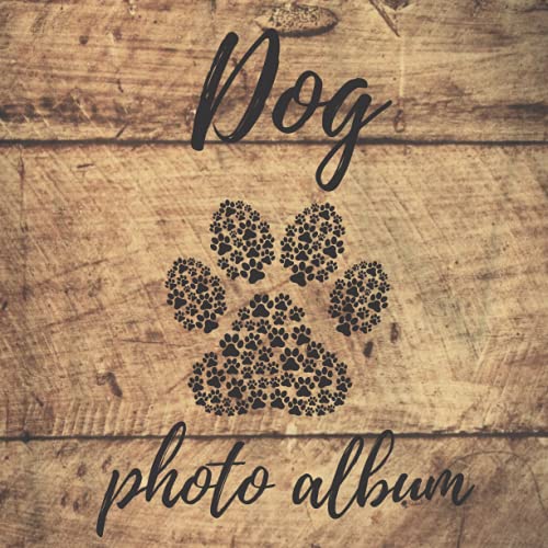 Dog Photo Album : Unique Memory Album for Your Dog Gift Idea for All Dog Owners 100 Pages 21cm X 21cm Format, Glossy Soft Cover