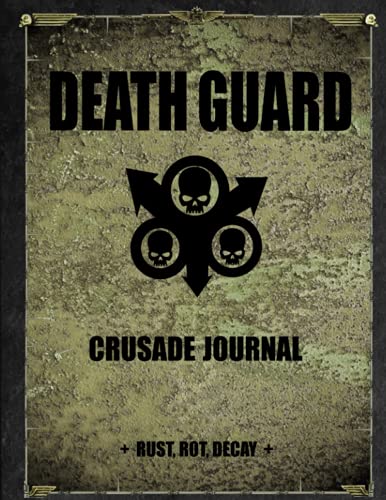 Games Workshop - Death Guard - Crusade Journal - Rust Rot Decay: Battle Tracker WH 40K Game Planner (2020, Paperback)