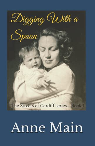 Digging With a Spoon (The Streets of Cardiff Series Book 1-Digging with a Spoon)