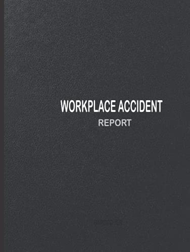 Workplace Accident Report hardcover: Accident report book , Incident Record Log Book , A4 accident book for workplace , 8.25" x 11" - 120 Pages