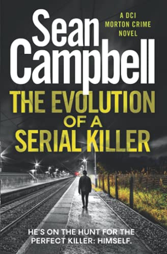 Evolution of a Serial Killer : He's on the Hunt for the Perfect Killer: Himself