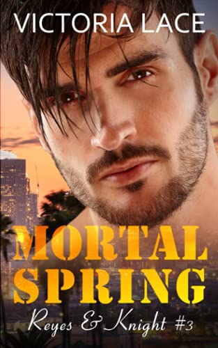 Mortal Spring (Reyes & Knight T3) (French Edition)