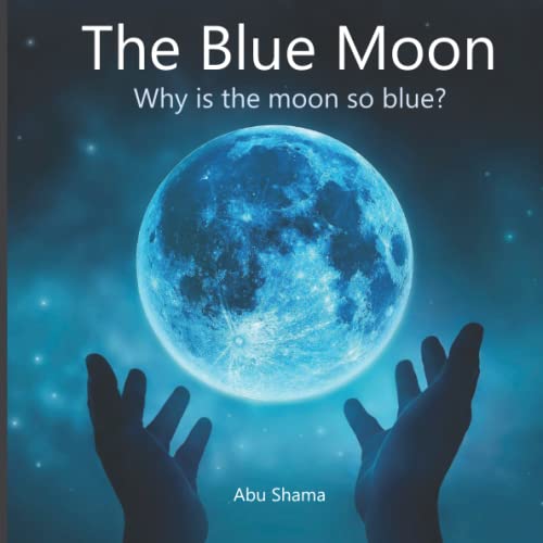 The Blue Moon: Why is the Moon so blue?