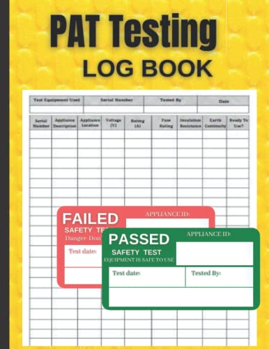 Pat Testing Log Book : Record More Than 2000 Entries Large Print UK Edition Electrical Appliances Safety Certificate Portable Appliance Testing Certificate PATLOG Handbook Equipment for PAT Tester 100 Pages