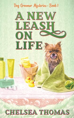 A New Leash on Life (Dog Groomer Cozy Mysteries)