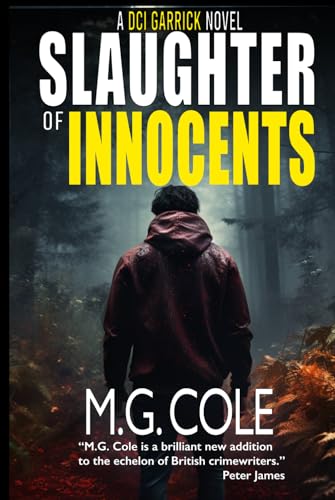 SLAUGHTER OF INNOCENTS: A gripping UK Murder Mystery (DCI Garrick Crime Thrillers Book 1)