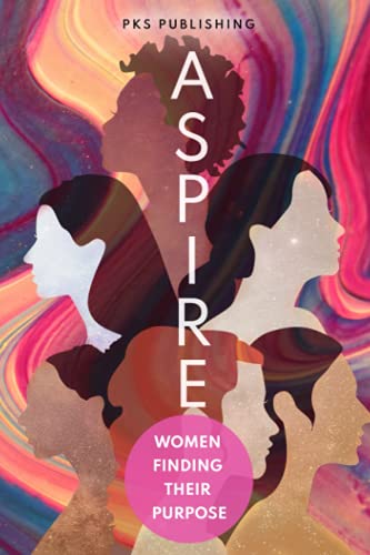 Aspire: Women Finding Their Purpose