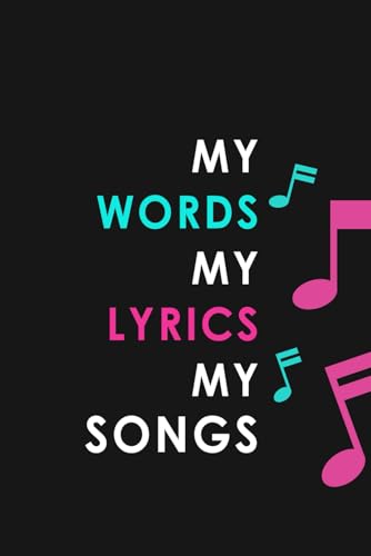 My Words My Lyrics My Songs : College Rule Lined Writing and Notes Songwriting Journal for Students, Songwriters Lyrics Notebook