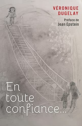 En toute confiance...: Préface de Jean EPSTEIN